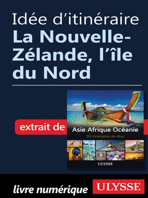 cover image of Idée d'itinéraire--La Nouvelle-Zélande, l'île du Nord